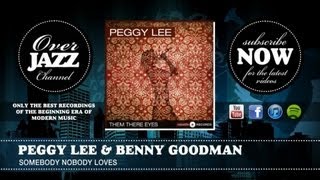Peggy Lee & Benny Goodman - Somebody Nobody Loves (1941)
