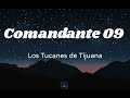 Comandante 09 (Nini) - Tucanes de Tijuana (Letra) Corridos 2023
