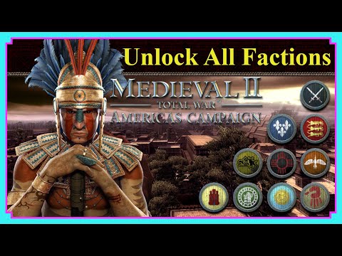 Unlocking Every Faction | Americas Kingdoms DLC | Medieval II Total War | Modding Guide | How to mod