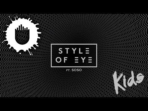 Style Of Eye feat. Soso - Kids (Lyric Video)