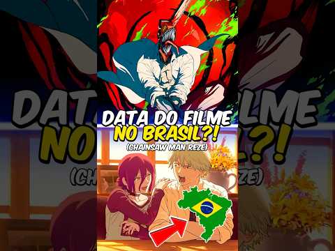 Data Estreia no Brasil do Filme de Chainsaw Man? 😍🇧🇷 (Chainsaw Man Reze Arc)