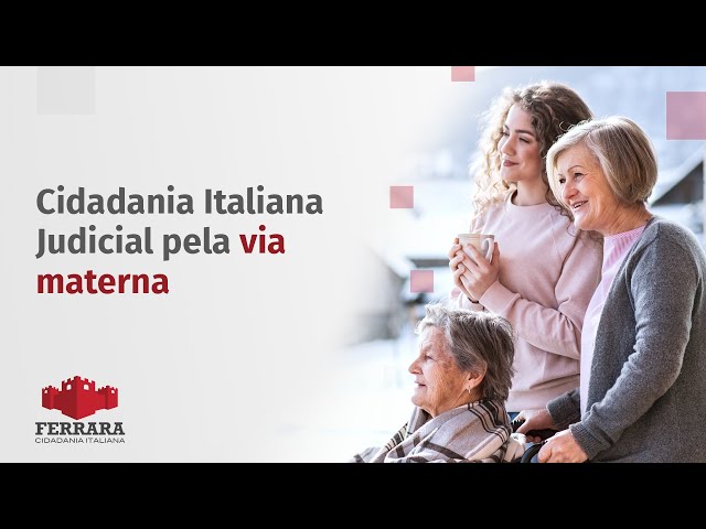 Como Conquistar a Cidadania Italiana para Descendentes de Mulheres Nascidas Antes de 1948