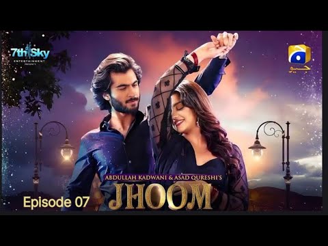 Jhoom Episode 07 | Haroon Kadwani - Zara Noor Abbas | Entertainment Drama 