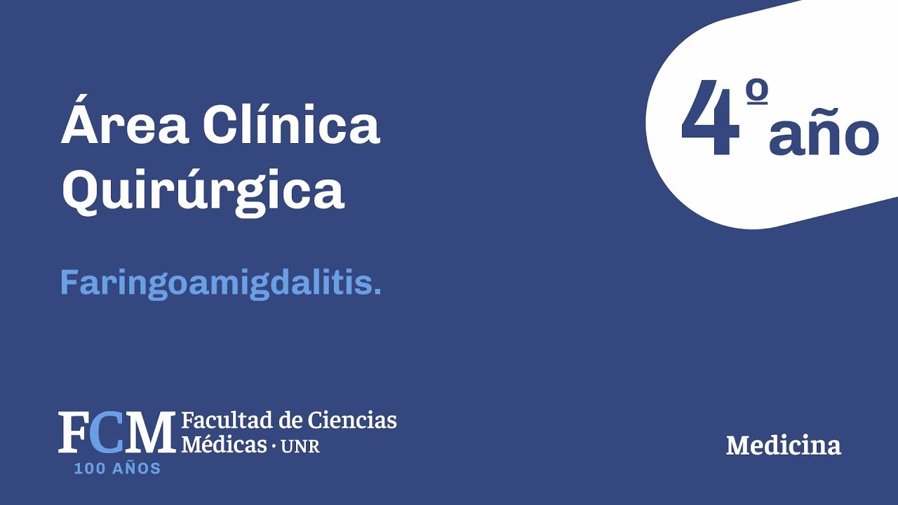 Área Clínica Quirúrgica - 4º año: Faringoamigdalitis