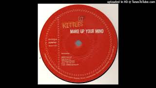 DJ Kittles - Make Up Your Mind