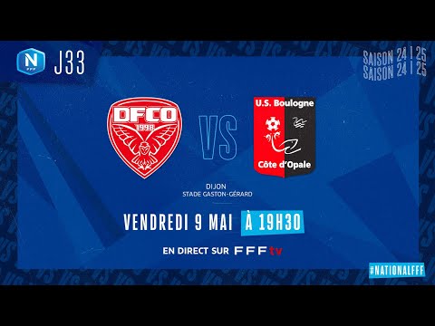 J33 I Dijon FCO vs US Boulogne CO en replay (0-3) I National FFF 2024-2025