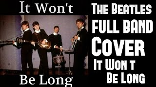 THE BEATLES - It Won't Be Long (Cover)