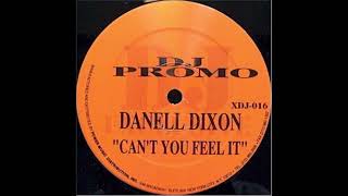 Danell Dixon - Can't You Feel It (B1)