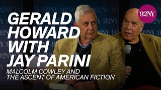 Gerald Howard and Jay Parini: Malcolm Cowley and the Ascent of American Fiction