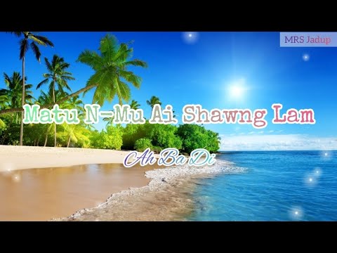 Ah Ba Di _"Matu N Mu Ai Shawng Lam (Future with No Hope)" English Translation lyrics