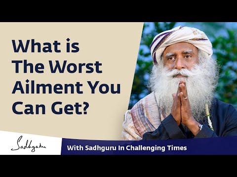 What is The Worst Ailment You Can Get? 🙏 With Sadhguru in Challenging Times - 01 May