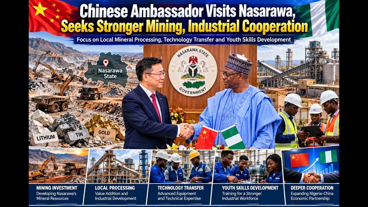 Chinese Ambassador Visits Nasarawa, Seeks Stronger Mining, Industrial Cooperation