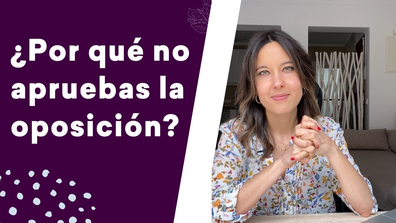 ¿Por qué no apruebo la oposición