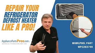 How To: Whirlpool/KitchenAid/Maytag Refrigerator Defrost Heater WP2263749