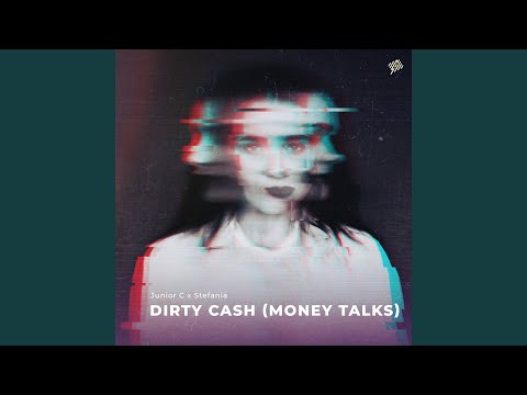 Dirty Cash (Money Talks)