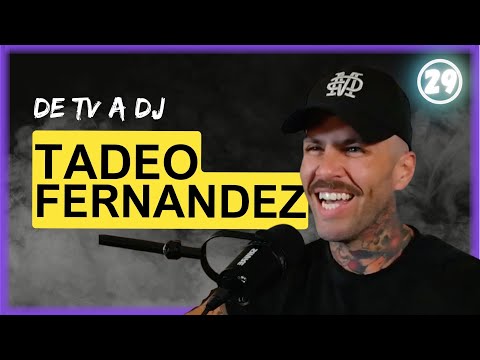Pasado, presente y futuro de Tadeo Fernandez (DJ)