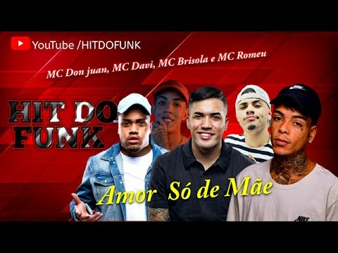 MC Don Juan, MC Davi, MC Kevin, MC Brisola e MC Romeu - Amor Só de Mãe (Perera DJ) 2020