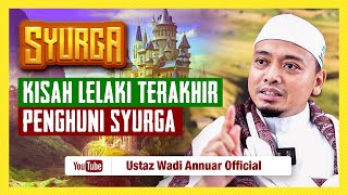 Download lagu SYURGA EP.8 : Dia Adalah Lelaki Yang Terakhir Keluar Dari Neraka | Ustaz Wadi Annuar mp3