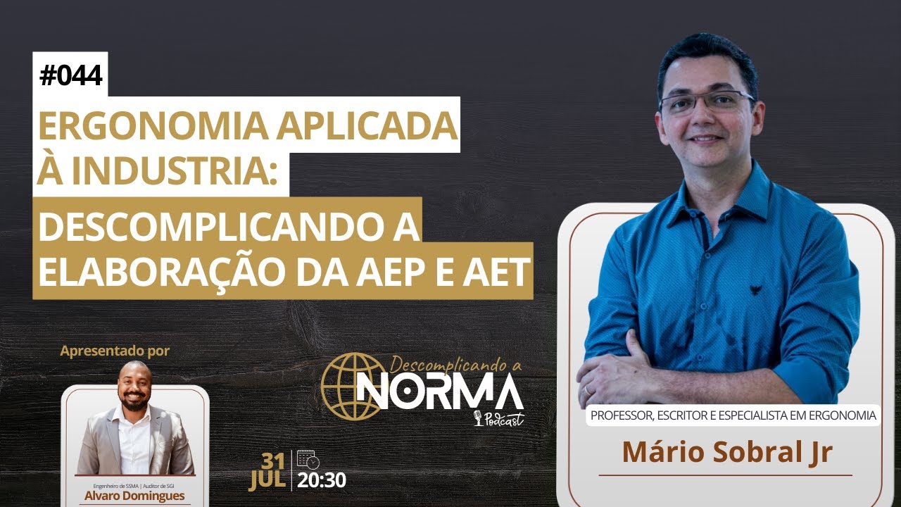 Ergonomia Aplicada à Industria: Descomplicando a Elaboração de AEP e AET | Mario Sobral - EP#44
