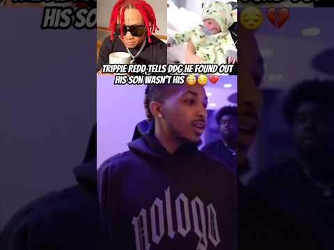 Trippie Redd tells DDG the kid wasn’t his!!😳