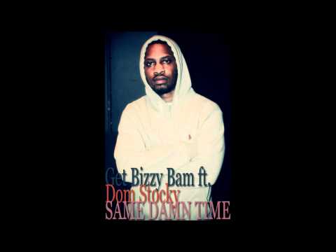 Fresh Home Exclusive #YDLM Get Bizzy Bam ft Dom Stocky - Same Damn Time