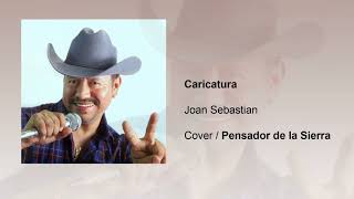 CARICATURA Joan Sebastian / Cover PENSADOR de la SIERRA