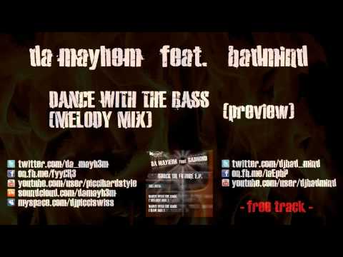 Da Mayh3m feat. Badmind - Dance with the Bass (Melody Mix)