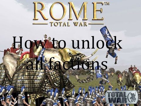 How to unlock all factions Rome Total War