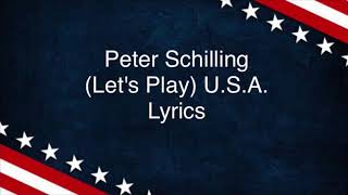 Peter Schilling - (Let&#39;s Play) U.S.A. (Lyrics)