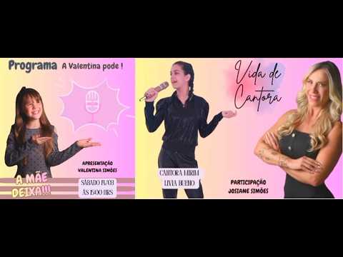 Programa A Valentina Pode! E a Mãe Deixa - Apresentação Valentina Simões participação Josiane Simões