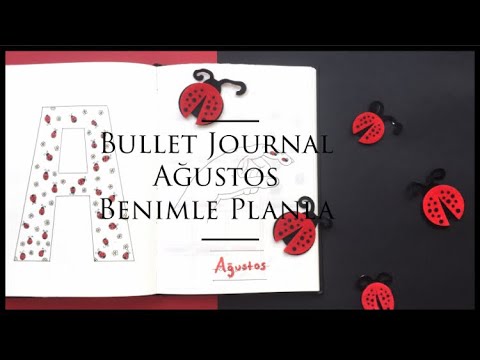 Bullet Journal Ağustos 2018 - Bujo August | Benimle Planlayın / Organize Olmak İçin Ajanda Video