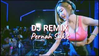 Download lagu DJ Pernah Sakit - Remix Full Bass Terbaru 2022 mp3