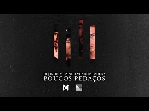 Poucos Pedaços - Di | Indium | Zinho Voador | Moura (Prod. ELB)