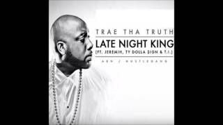 Late Night King Screwed & Chopped - Trae Tha Truth, Jeremih, Ty Dolla Sign, T.I.