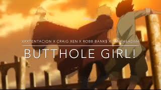 XXXTentacion X Craig Xen X Robb Bank$ X TankHead666 - BUTTHOLE GIRL!