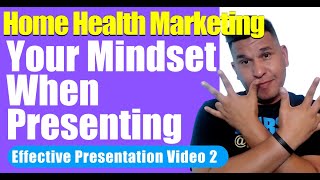 Effective Presentation Part 2 | Key Players Mindset | Home Health Marketing | Home Care Marketing