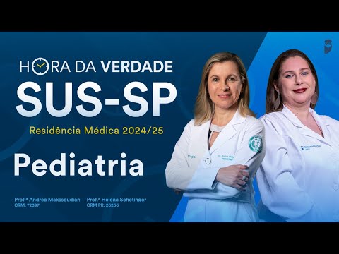 Hora da Verdade Pediatria SUS-SP Residência Médica Parte 1 2024/25