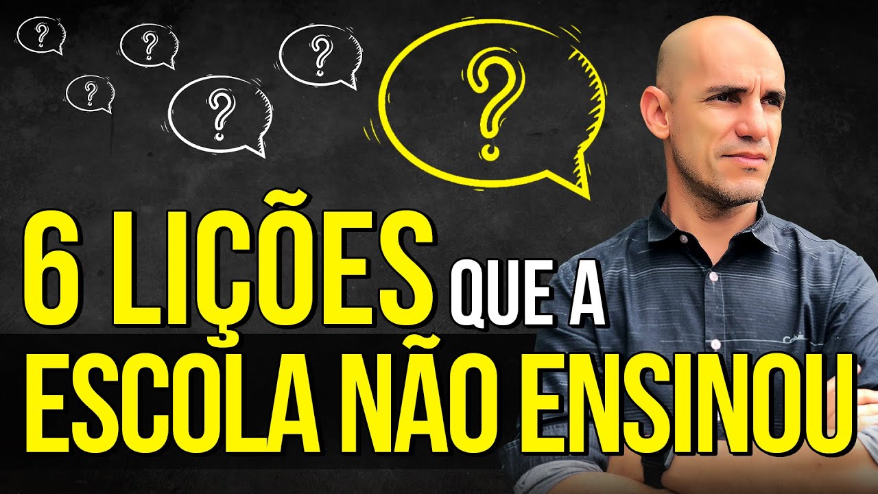 6 LIÇÕES QUE A ESCOLA NÃO ENSINOU | O QUE AS ESCOLAS NÃO ENSINAM | A escola não te ensina isso!