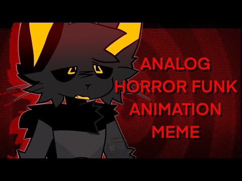 Analog Horror Funk || Animation Meme