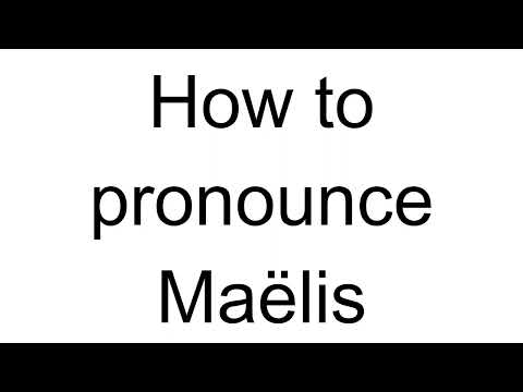 How to Pronounce Maëlis (French)