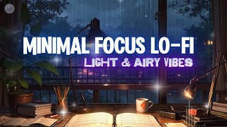 🌿 Minimal Focus Lo-Fi: Light & Airy Vibes 🎶✨