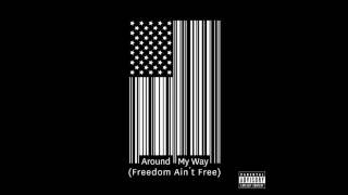 Lupe Fiasco - Around My Way (Freedom Ain&#39;t Free)