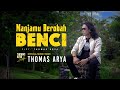 Thomas Arya Manjamu Berobah Benci Official Music Video