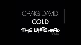 Craig David - Cold (The White N3rd Remix)