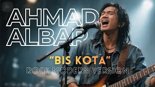 Download lagu BIS KOTA - ACHMAD ALBAR | COVER ROCK MODERN mp3