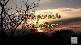 Camilo Sesto - Todo por nada (Letra)