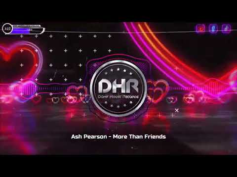 Ash Pearson - More Than Friends - DHR