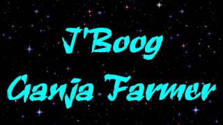 J'Boog - Ganja Farmer HD