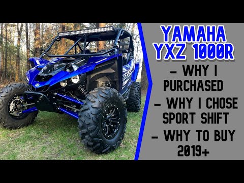 WHY I BOUGHT A YAMAHA YXZ 1000R | WHY I CHOSE THE SPORT SHIFT SS MODEL | REASONS TO PURCHASE A 2019+