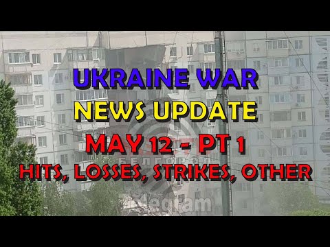 Ukraine War Update NEWS (20240511a): Pt 1 - Overnight & Other News